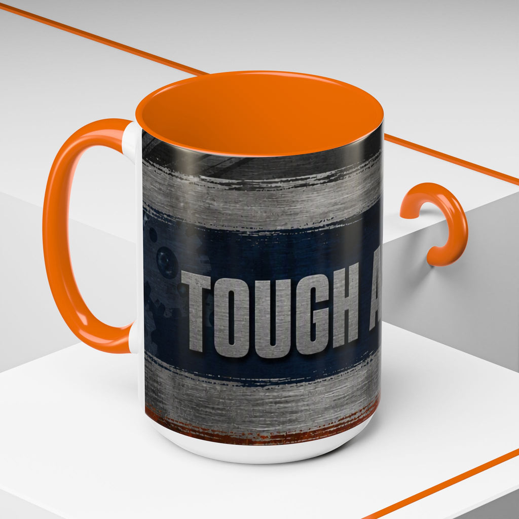 Tough as Steel Coffee Mug — Rustic Industrial Accent 11/15oz