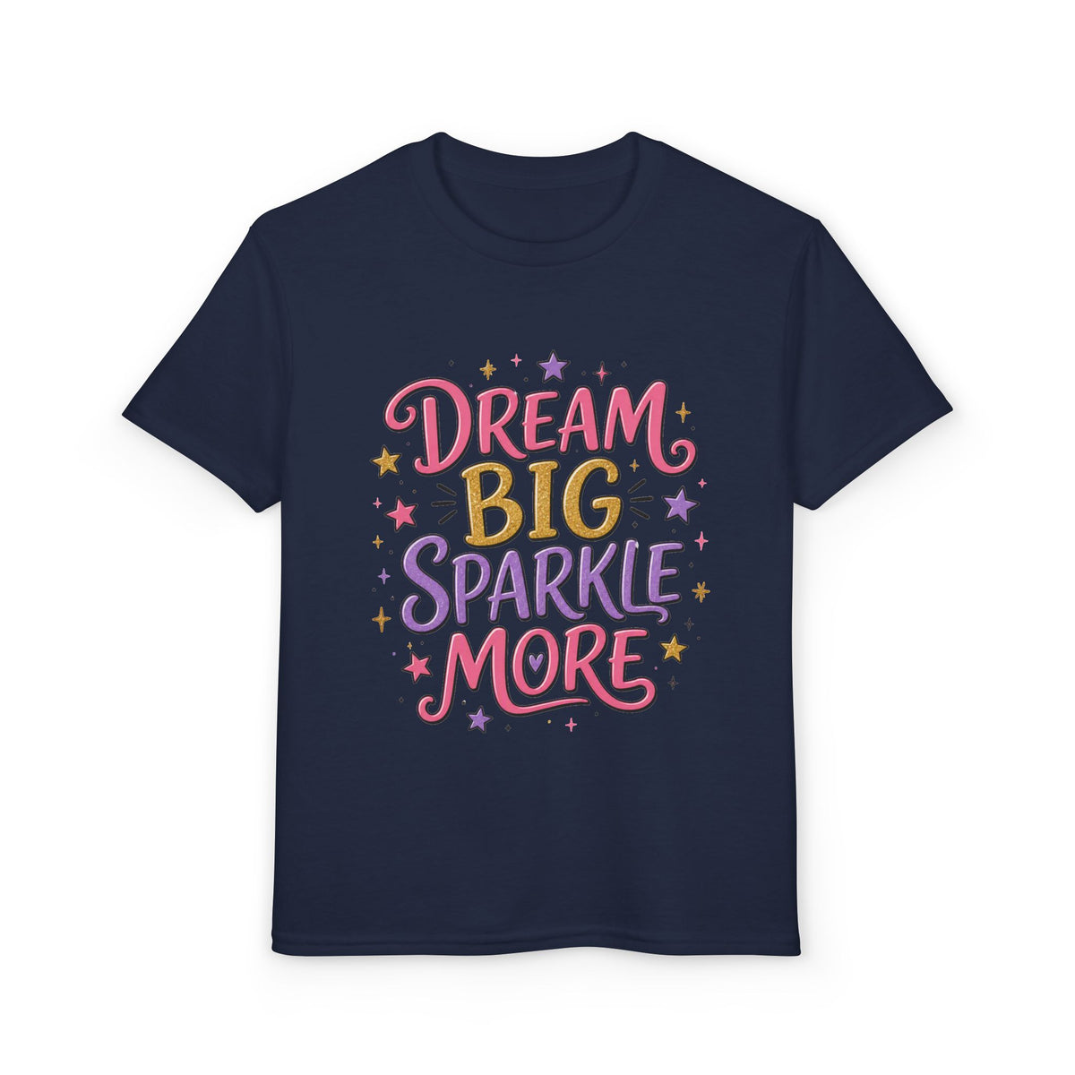 Dream Big Sparkle More Youth T‑Shirt — Inspirational Sparkle Graphic Tee for Girls
