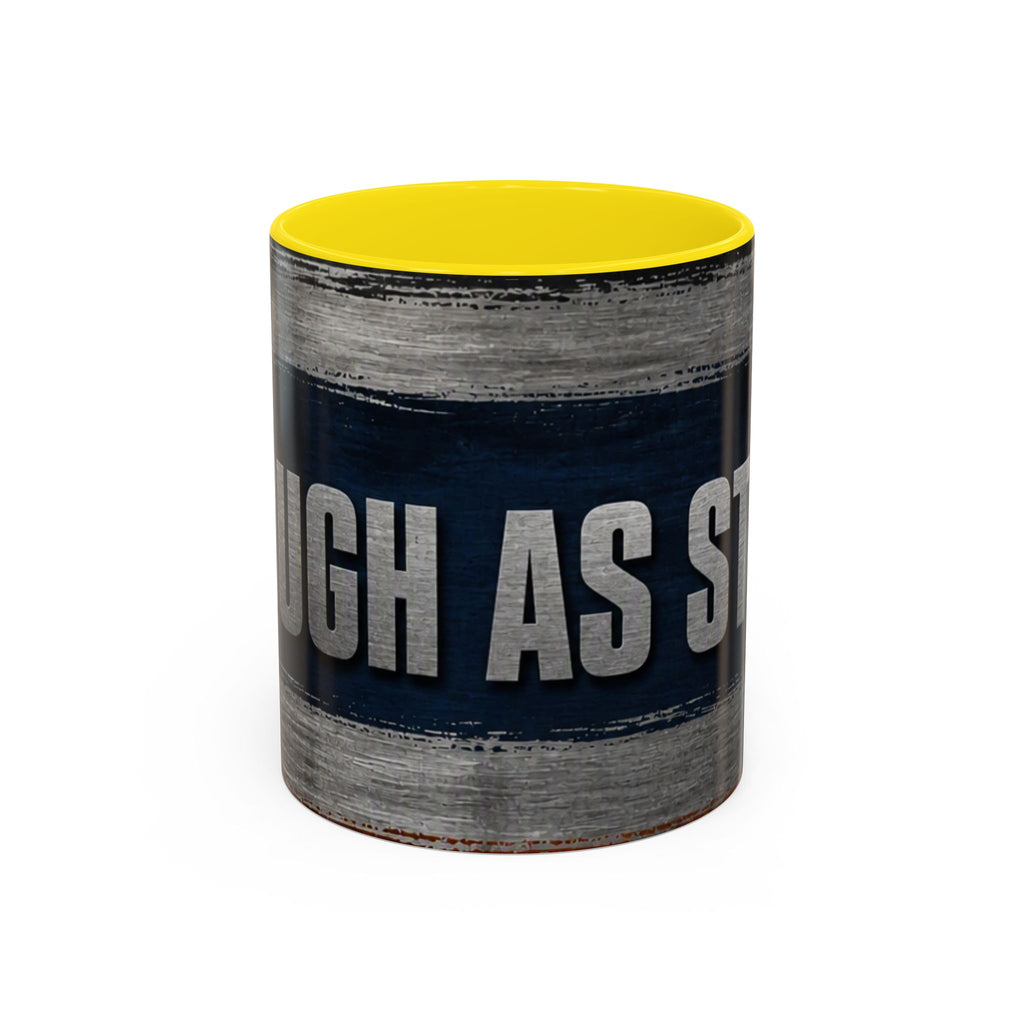 Tough as Steel Coffee Mug — Rustic Industrial Accent 11/15oz