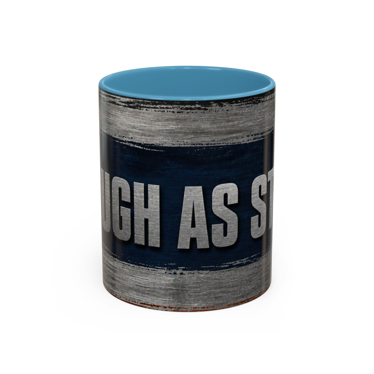 Tough as Steel Coffee Mug — Rustic Industrial Accent 11/15oz