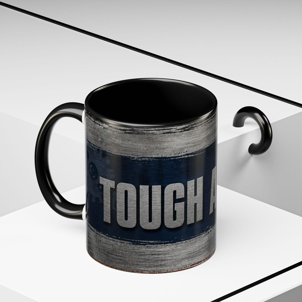 Tough as Steel Coffee Mug — Rustic Industrial Accent 11/15oz