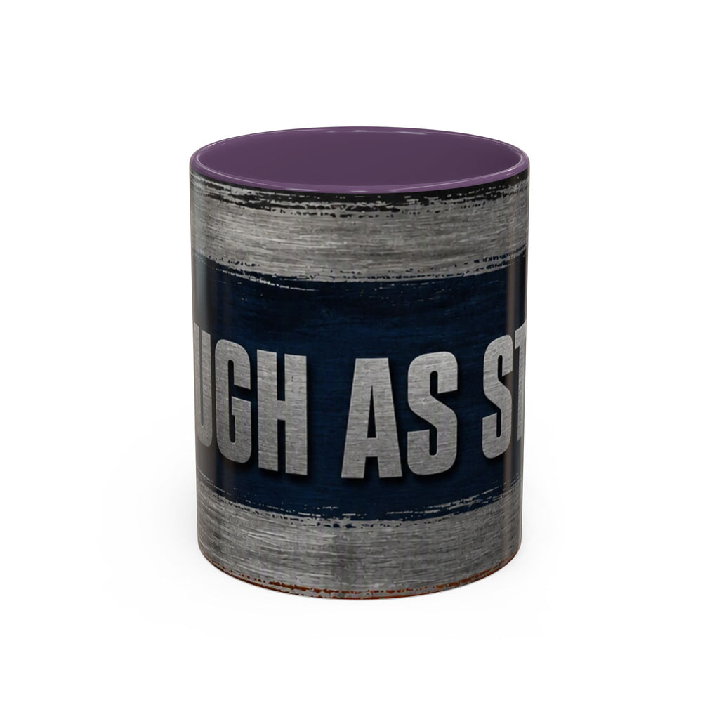 Tough as Steel Coffee Mug — Rustic Industrial Accent 11/15oz