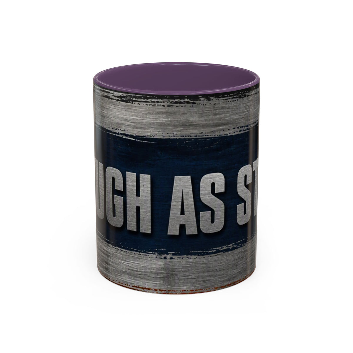 Tough as Steel Coffee Mug — Rustic Industrial Accent 11/15oz