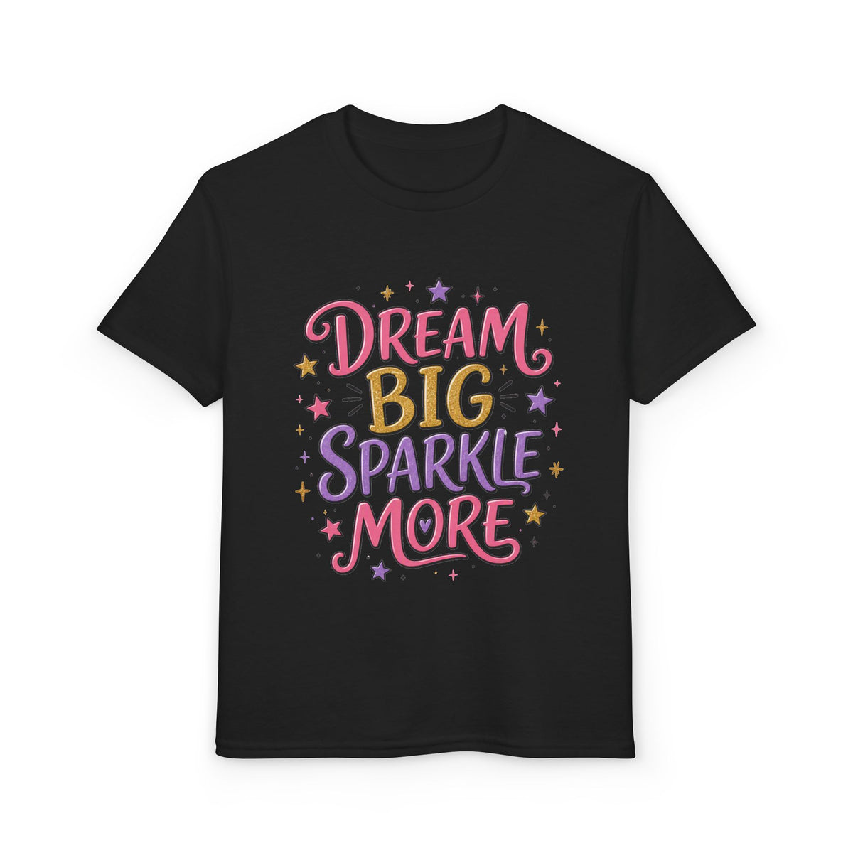 Dream Big Sparkle More Youth T‑Shirt — Inspirational Sparkle Graphic Tee for Girls