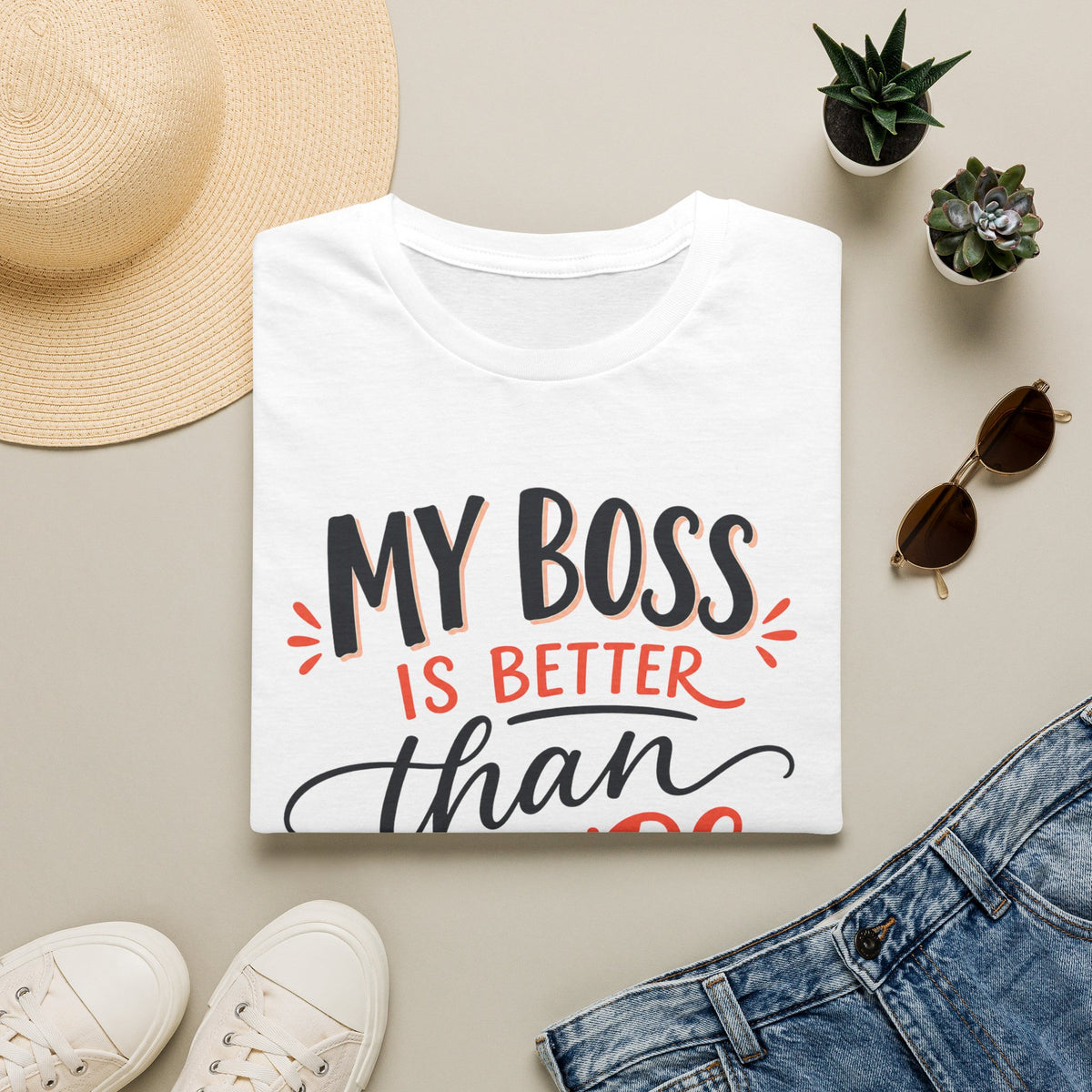My Boss Is Better Than Yours T-Shirt — Funny Office Gift Tee