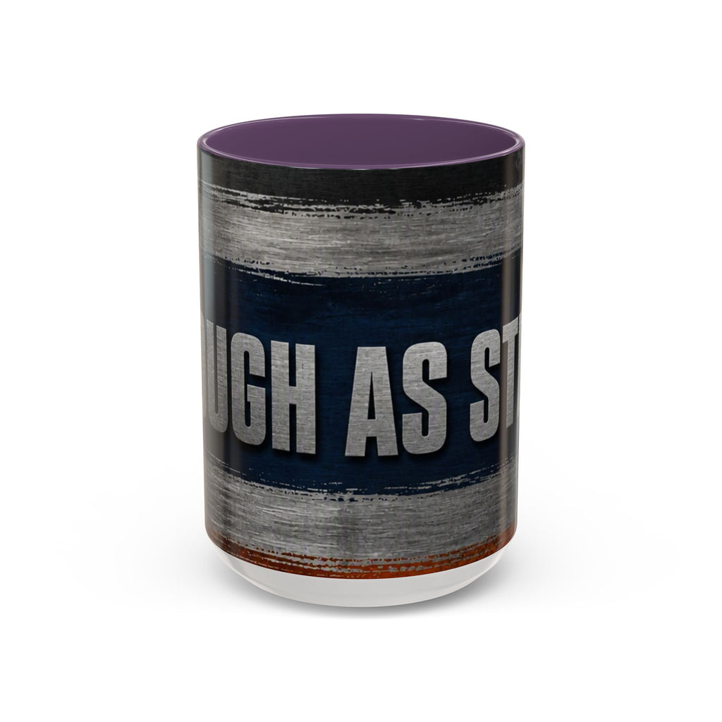 Tough as Steel Coffee Mug — Rustic Industrial Accent 11/15oz