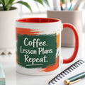 Teacher Coffee Mug - "Coffee. Lesson Plans. Repeat." Accent Ceramic Cup (11/15oz)