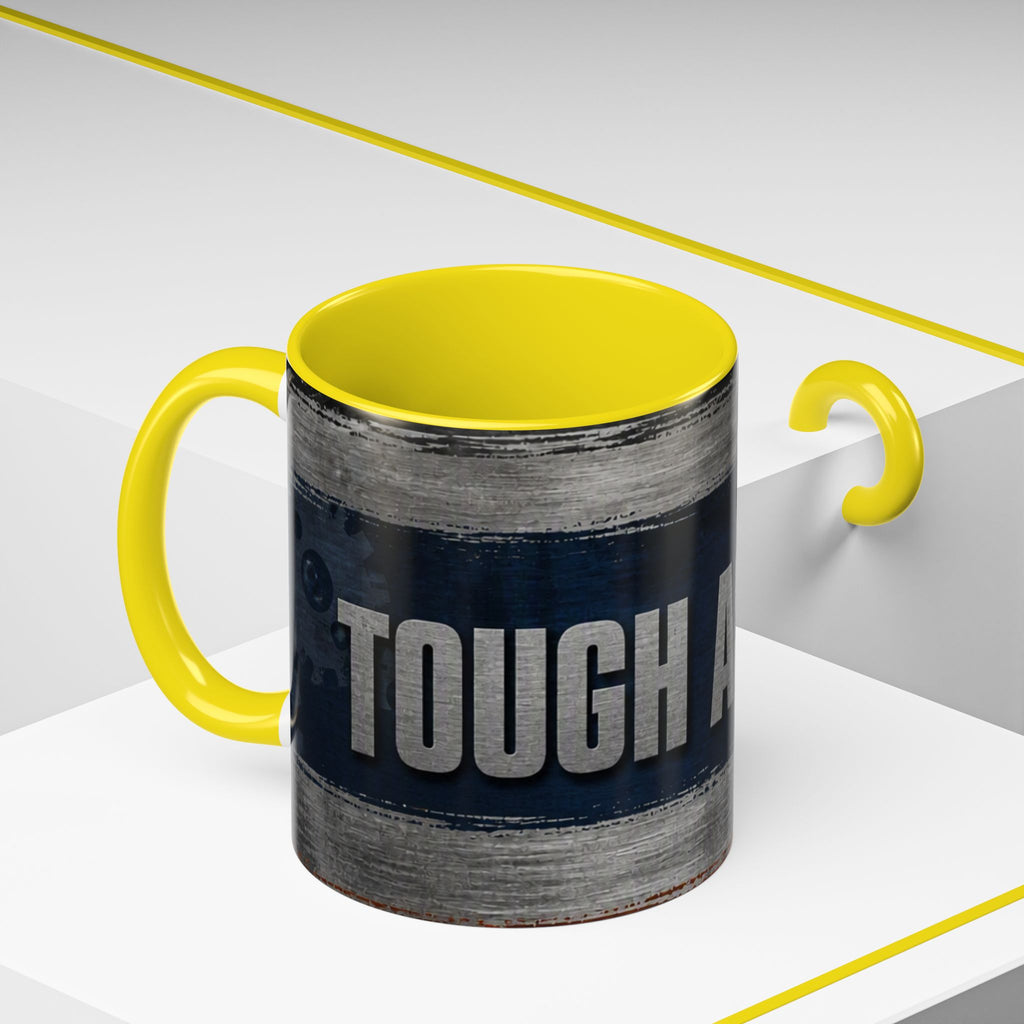 Tough as Steel Coffee Mug — Rustic Industrial Accent 11/15oz