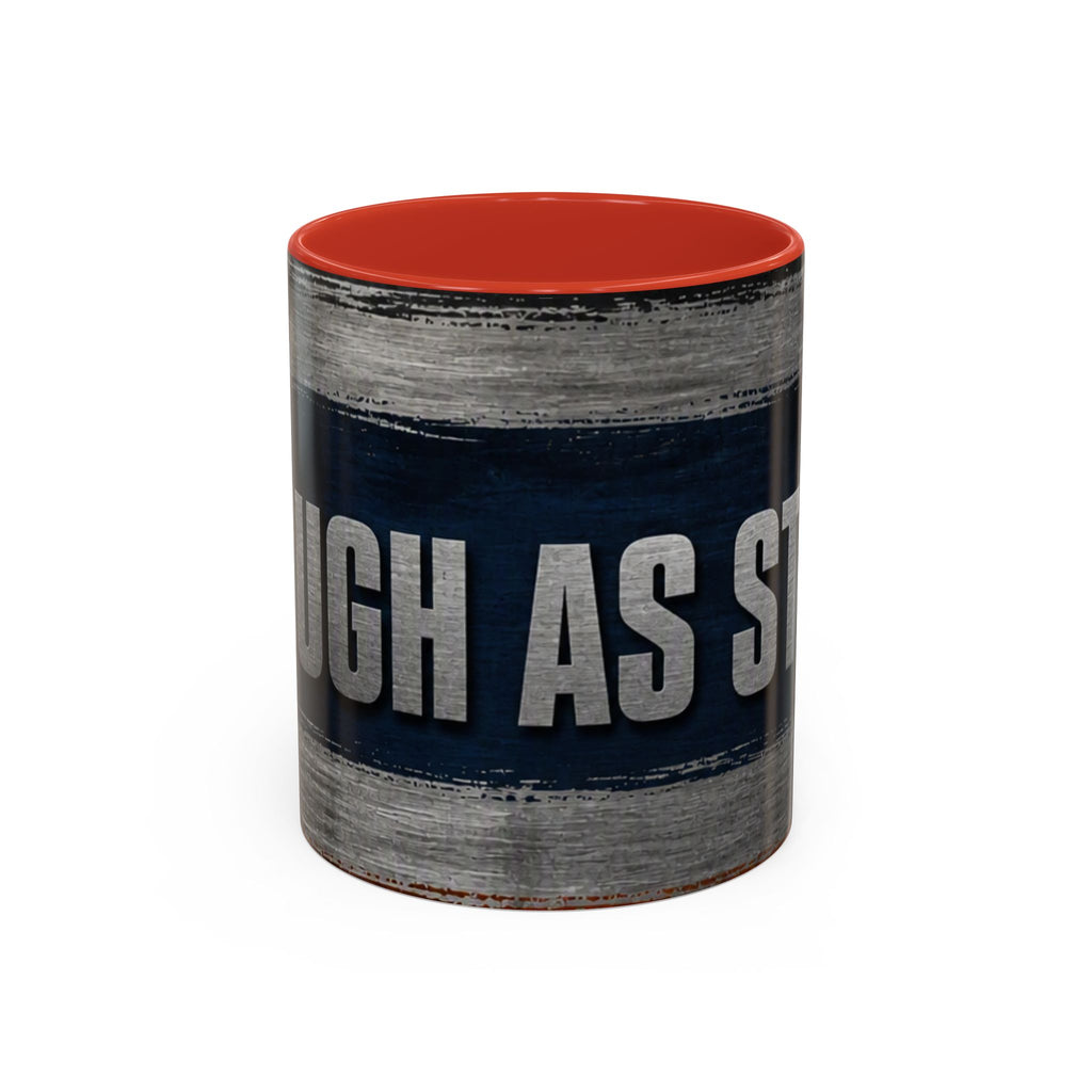 Tough as Steel Coffee Mug — Rustic Industrial Accent 11/15oz