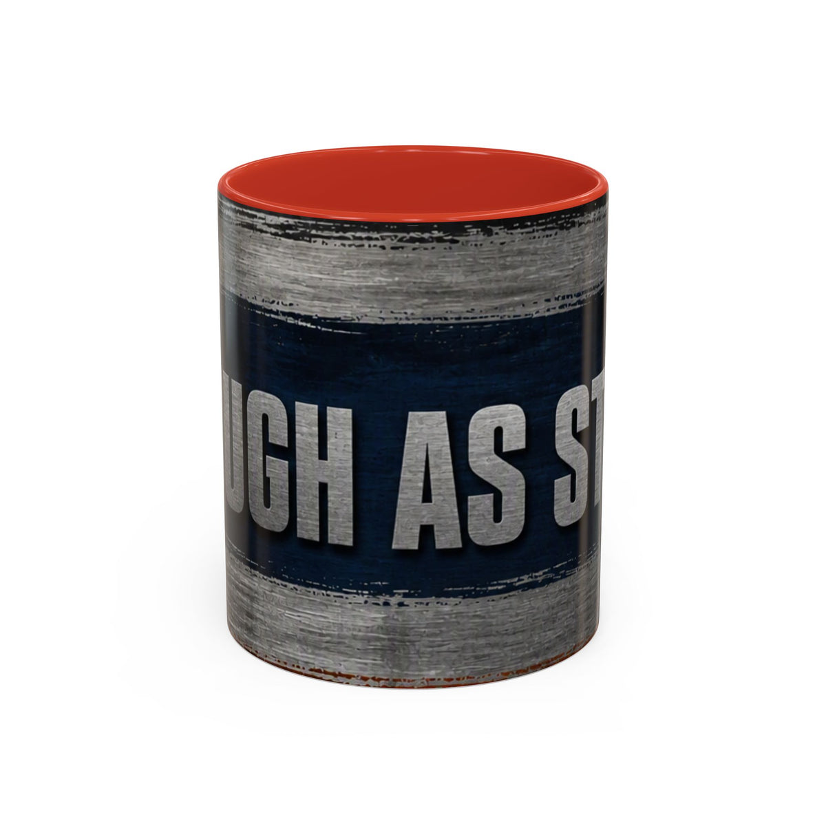 Tough as Steel Coffee Mug — Rustic Industrial Accent 11/15oz