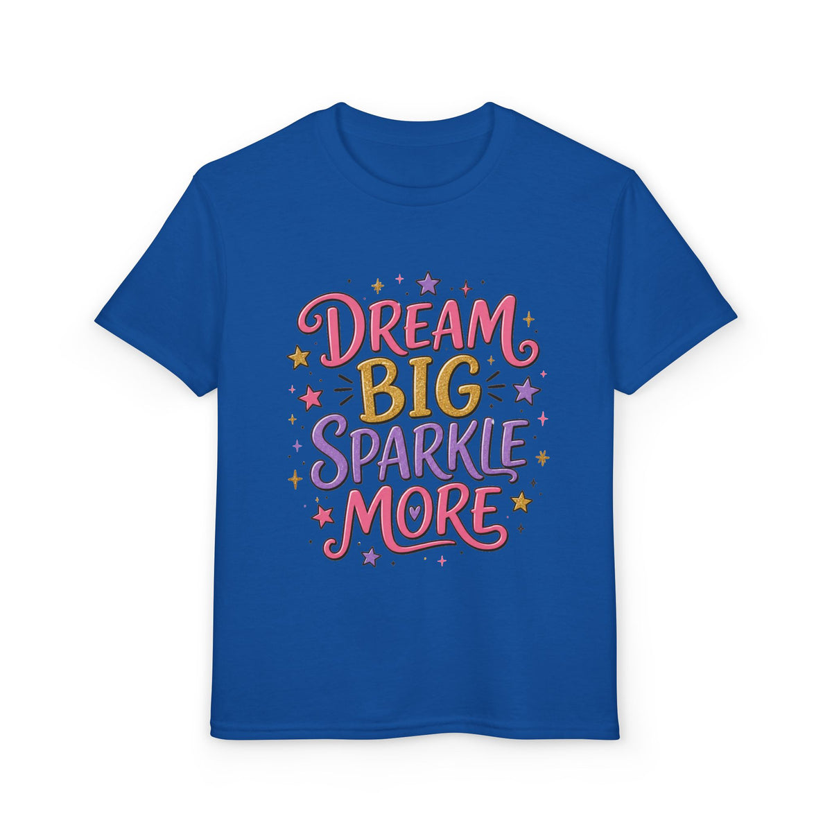 Dream Big Sparkle More Youth T‑Shirt — Inspirational Sparkle Graphic Tee for Girls