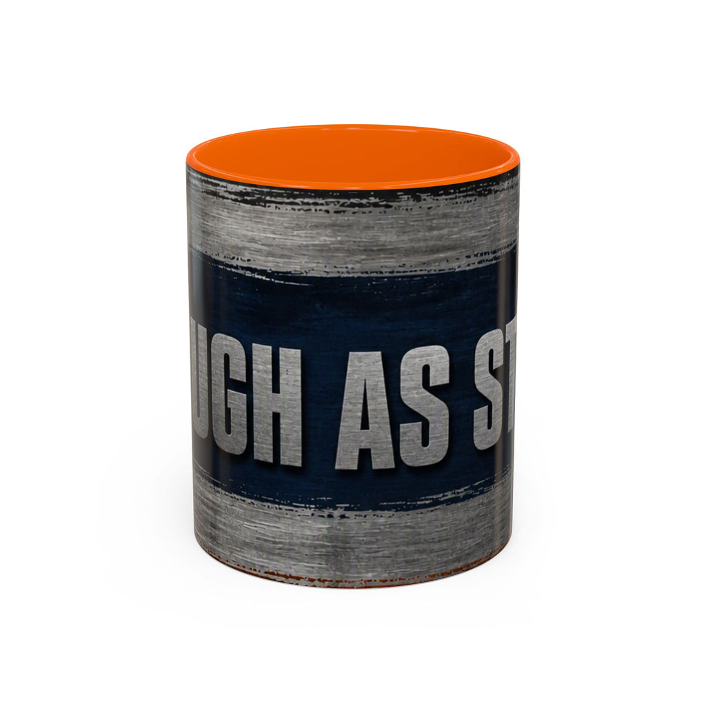 Tough as Steel Coffee Mug — Rustic Industrial Accent 11/15oz