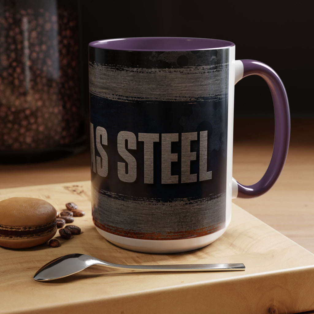 Tough as Steel Coffee Mug — Rustic Industrial Accent 11/15oz
