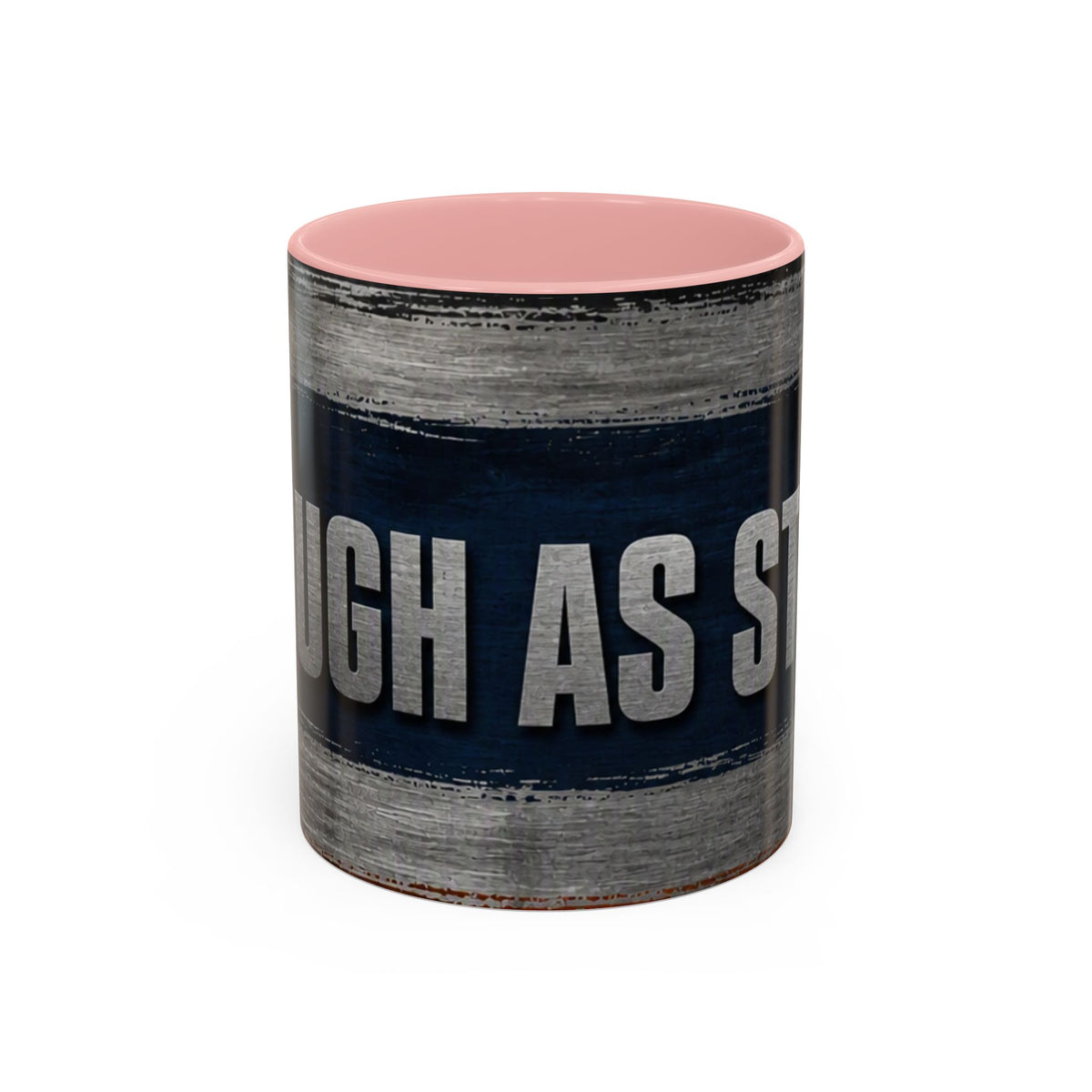 Tough as Steel Coffee Mug — Rustic Industrial Accent 11/15oz