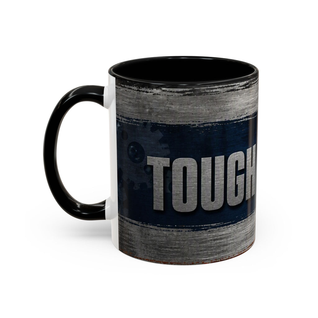 Tough as Steel Coffee Mug — Rustic Industrial Accent 11/15oz