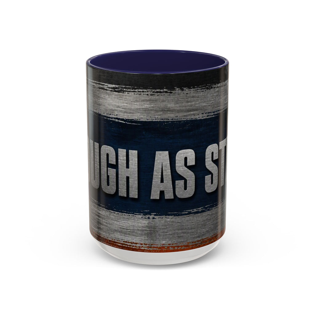 Tough as Steel Coffee Mug — Rustic Industrial Accent 11/15oz