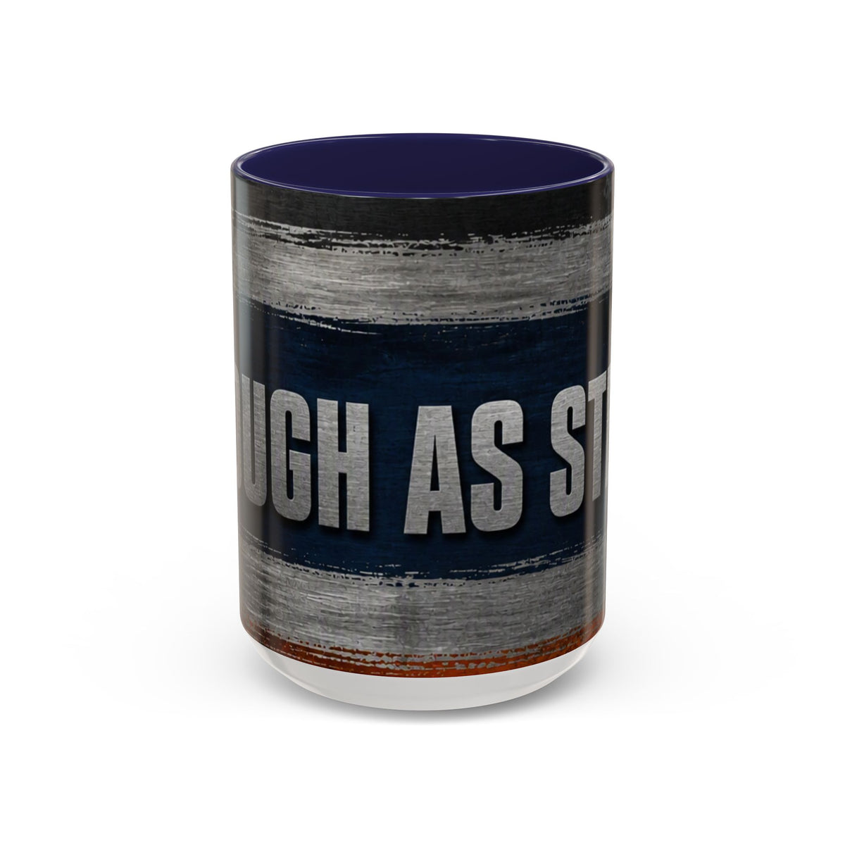 Tough as Steel Coffee Mug — Rustic Industrial Accent 11/15oz