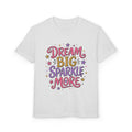 Dream Big Sparkle More Youth T‑Shirt — Inspirational Sparkle Graphic Tee for Girls