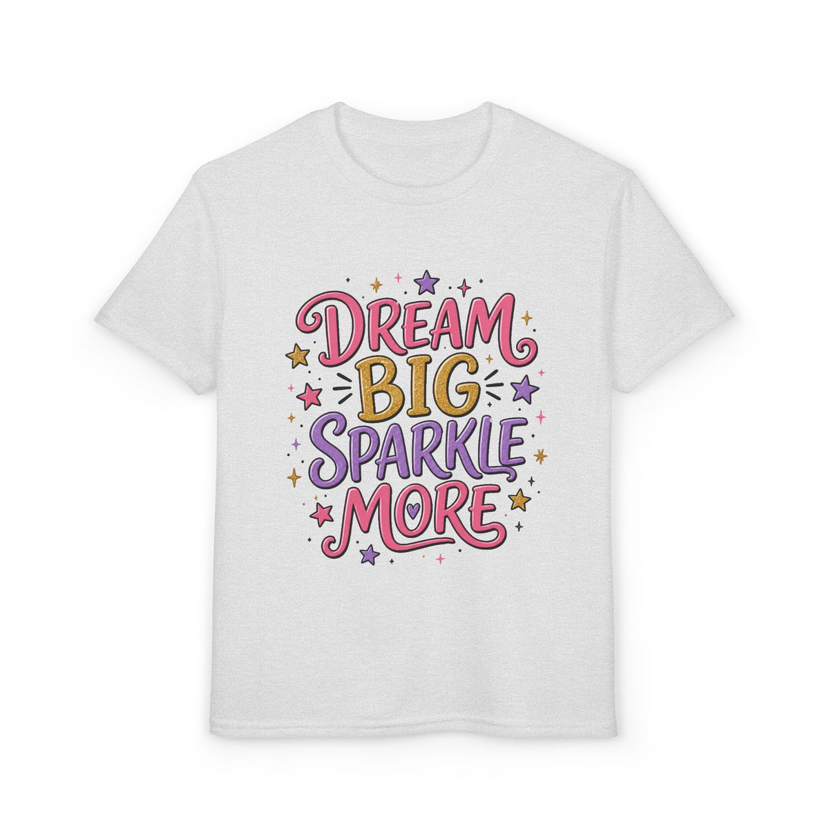 Dream Big Sparkle More Youth T‑Shirt — Inspirational Sparkle Graphic Tee for Girls