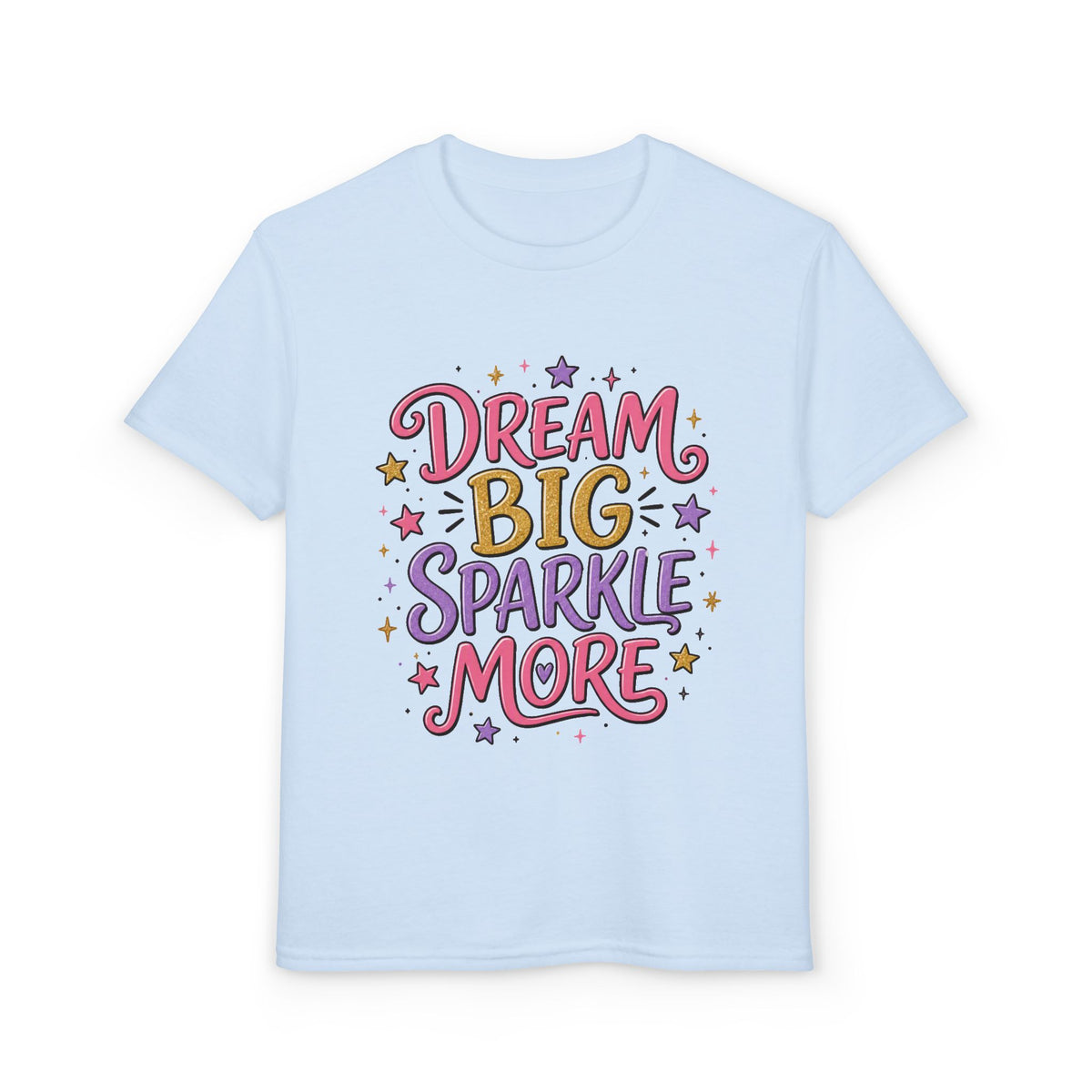 Dream Big Sparkle More Youth T‑Shirt — Inspirational Sparkle Graphic Tee for Girls