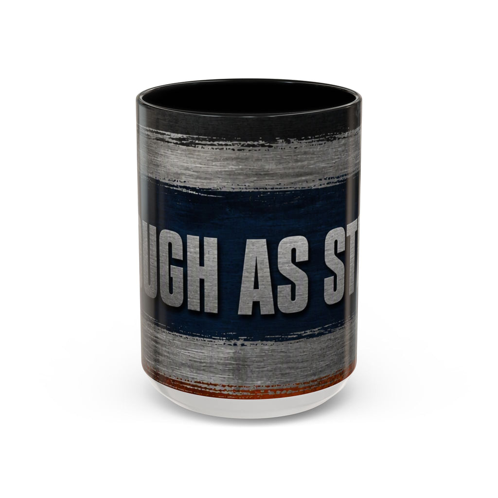 Tough as Steel Coffee Mug — Rustic Industrial Accent 11/15oz