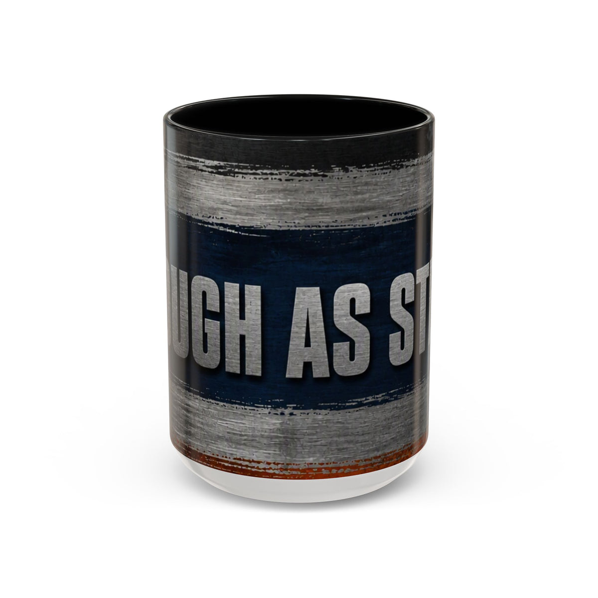 Tough as Steel Coffee Mug — Rustic Industrial Accent 11/15oz