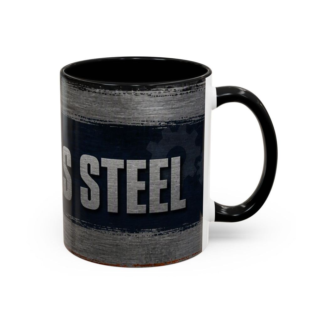 Tough as Steel Coffee Mug — Rustic Industrial Accent 11/15oz