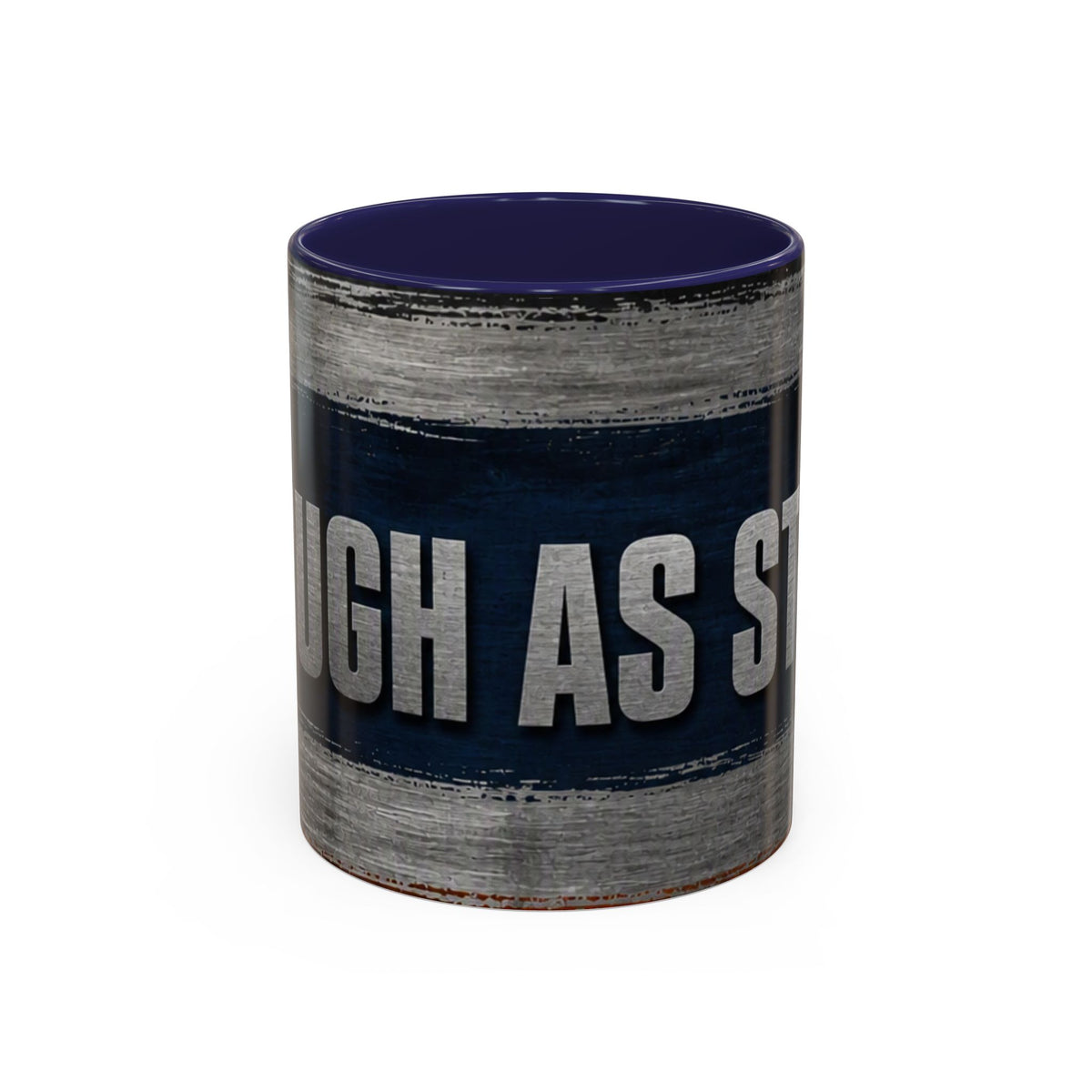 Tough as Steel Coffee Mug — Rustic Industrial Accent 11/15oz