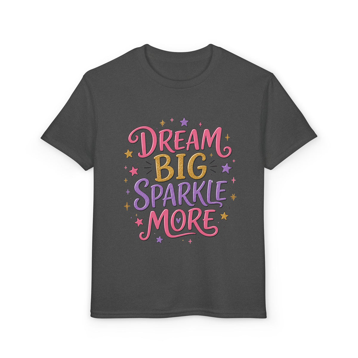 Dream Big Sparkle More Youth T‑Shirt — Inspirational Sparkle Graphic Tee for Girls